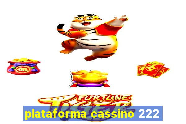 plataforma cassino 222