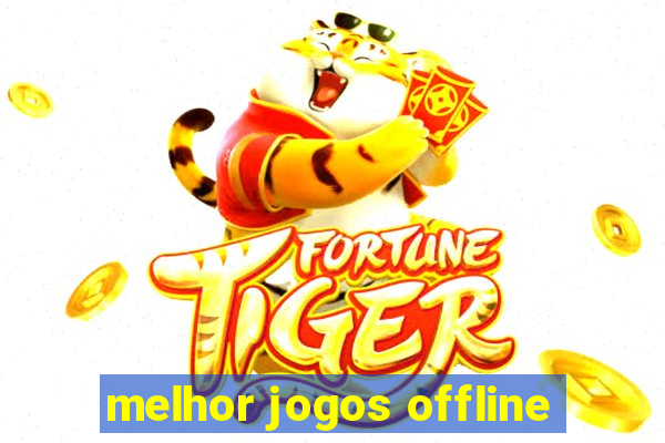 melhor jogos offline