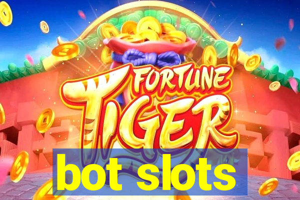 bot slots