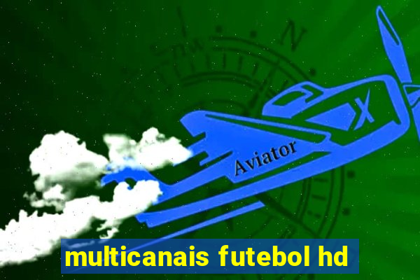 multicanais futebol hd