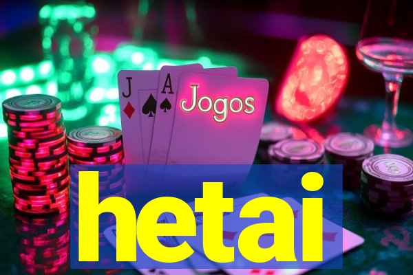 hetai