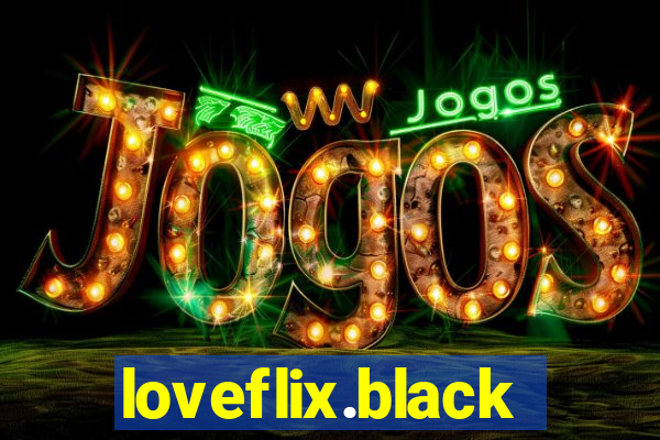 loveflix.black