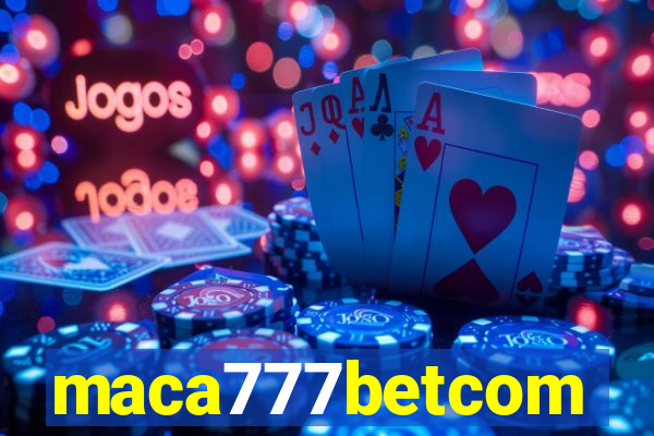 maca777betcom