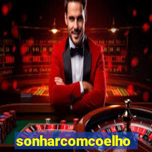 sonharcomcoelho