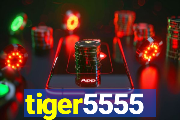 tiger5555