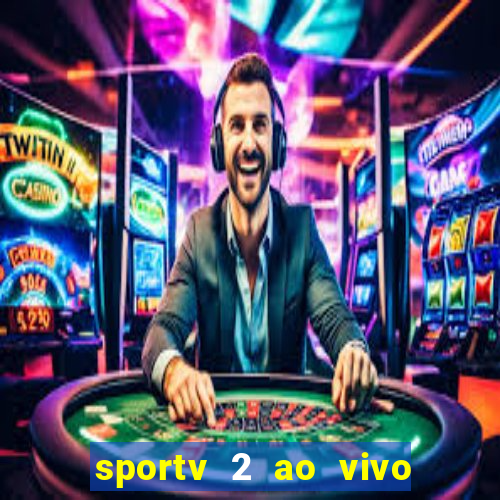 sportv 2 ao vivo mega canal