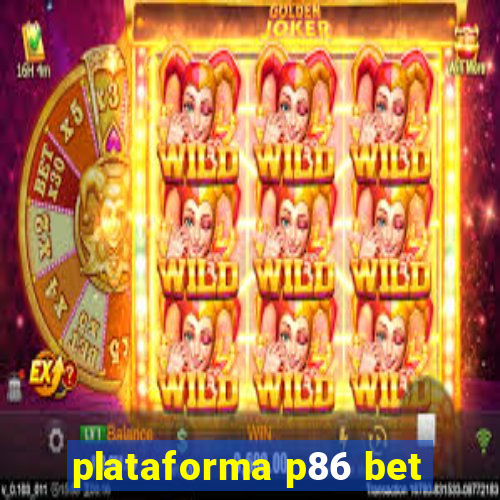 plataforma p86 bet