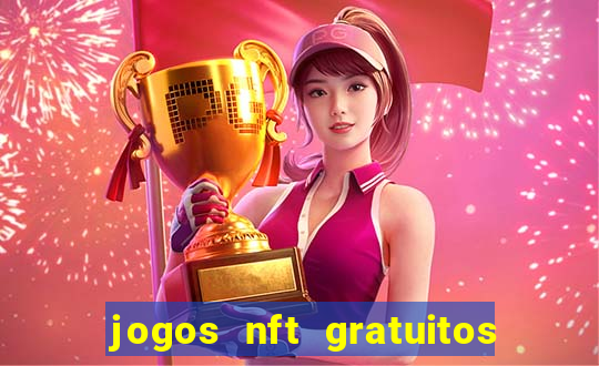 jogos nft gratuitos que pagam