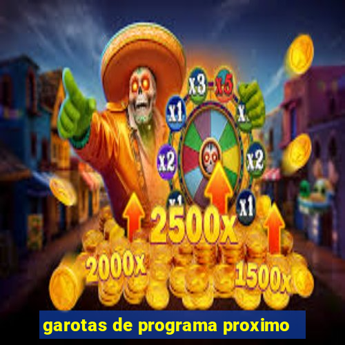 garotas de programa proximo