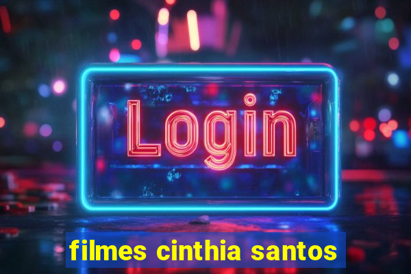 filmes cinthia santos