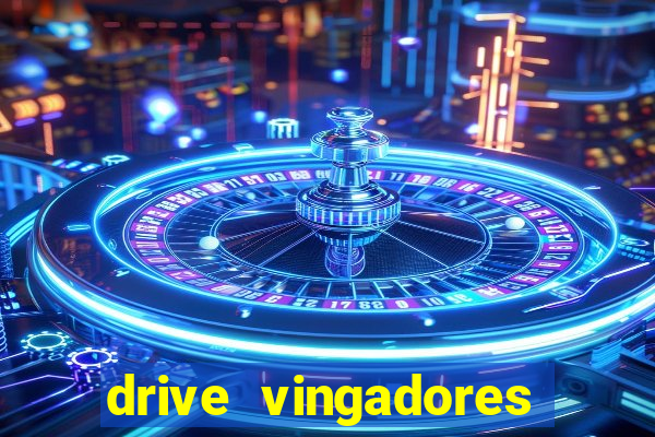 drive vingadores guerra infinita