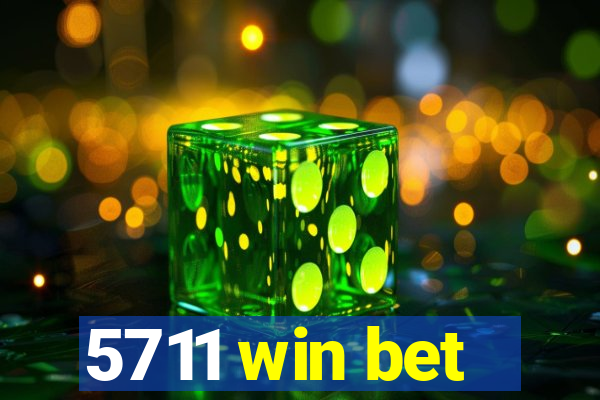 5711 win bet