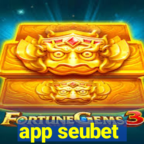 app seubet