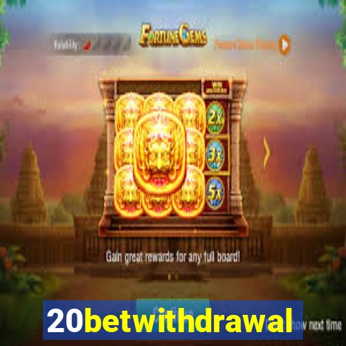 20betwithdrawal