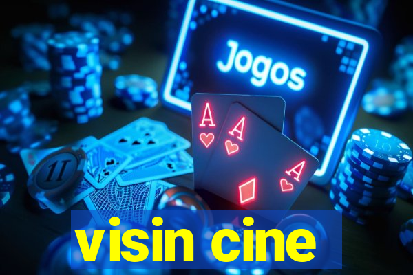 visin cine