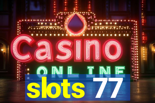 slots 77