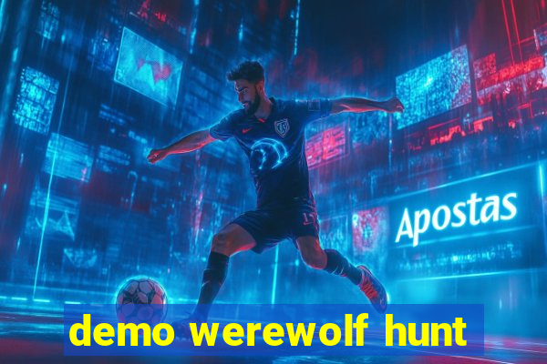 demo werewolf hunt