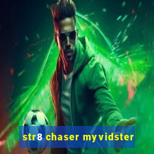 str8 chaser myvidster