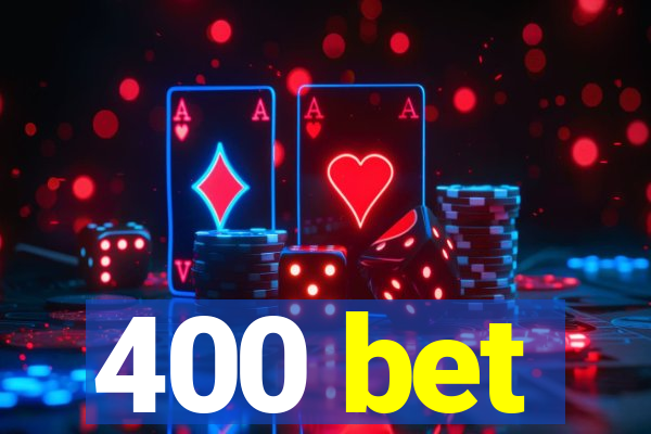 400 bet