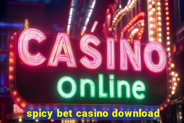 spicy bet casino download