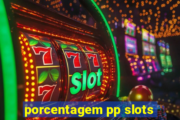 porcentagem pp slots