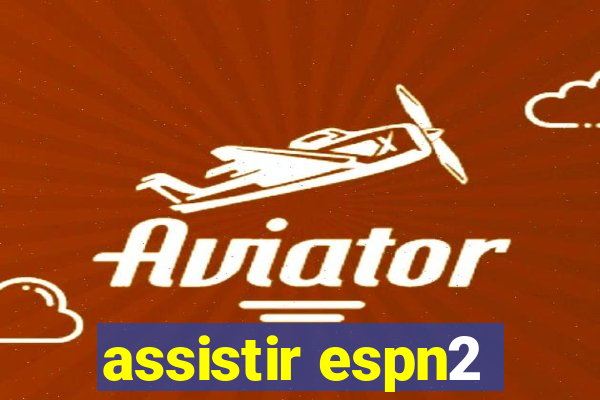 assistir espn2