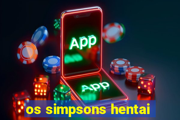 os simpsons hentai