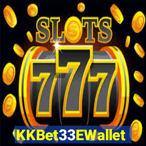 KKBet33EWallet