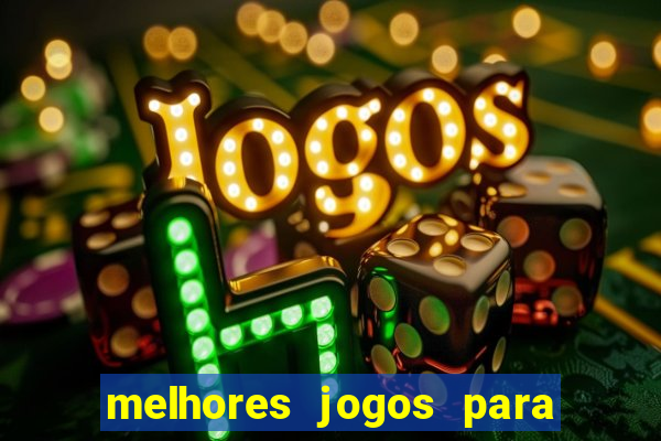 melhores jogos para android de todos os tempos