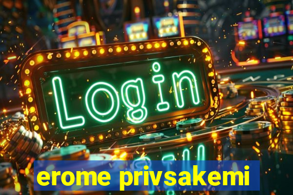 erome privsakemi