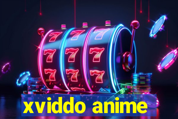 xviddo anime