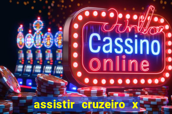 assistir cruzeiro x corinthians ao vivo gratis