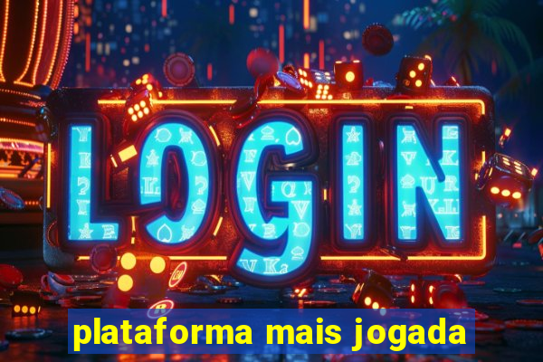 plataforma mais jogada