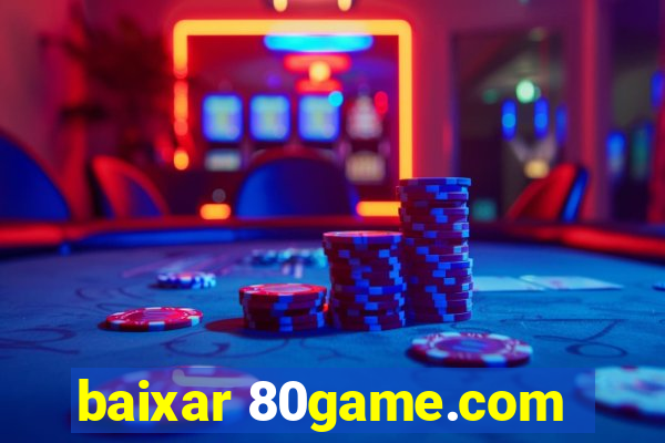 baixar 80game.com