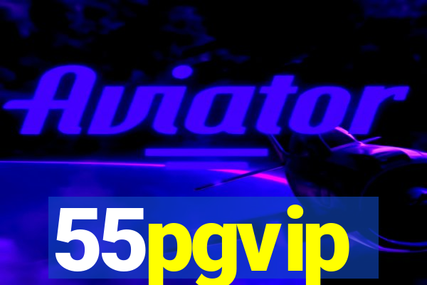 55pgvip