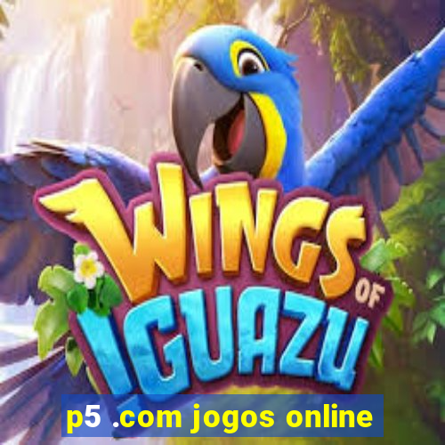 p5 .com jogos online