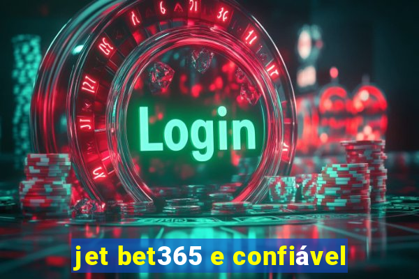 jet bet365 e confiável