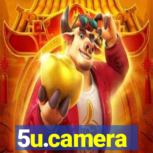 5u.camera