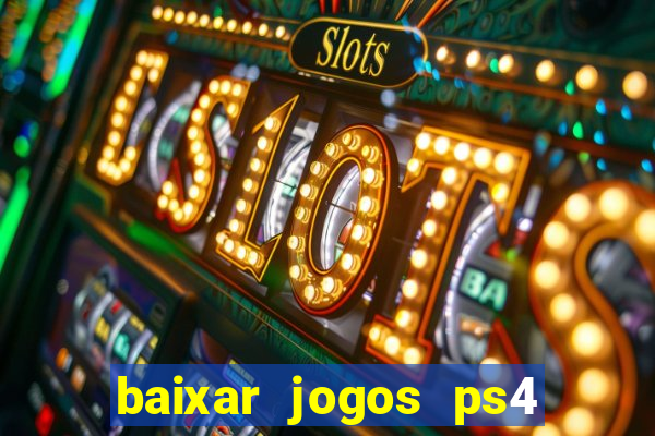 baixar jogos ps4 pkg pt-br