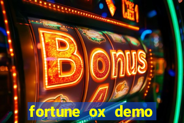 fortune ox demo grátis dinheiro infinito