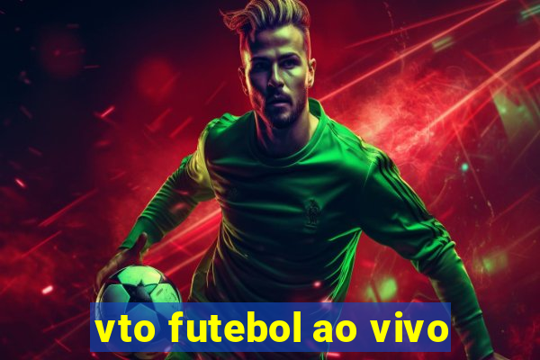 vto futebol ao vivo