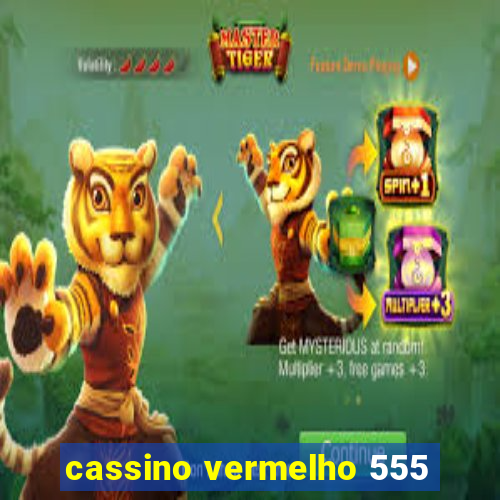 cassino vermelho 555