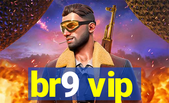 br9 vip