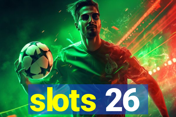 slots 26