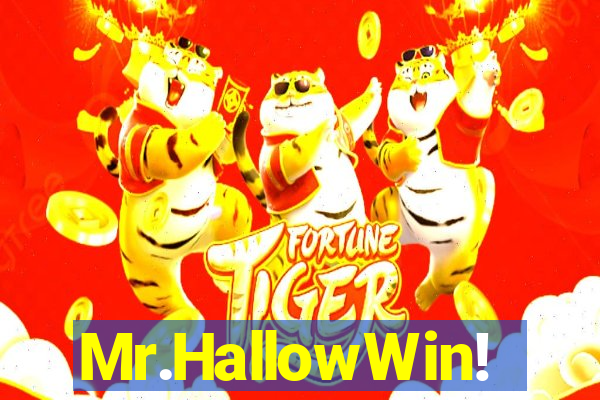 Mr.HallowWin!