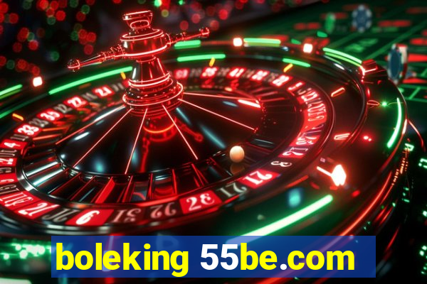 boleking 55be.com