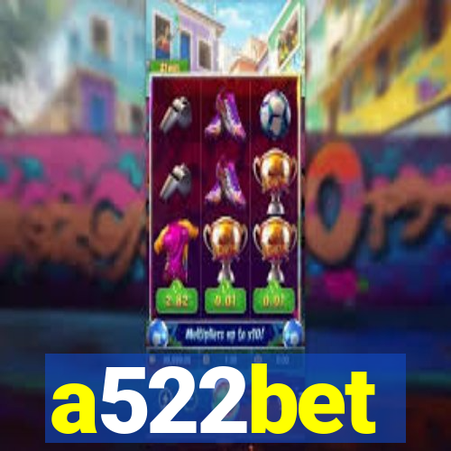 a522bet