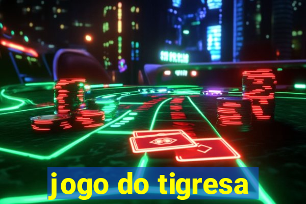 jogo do tigresa