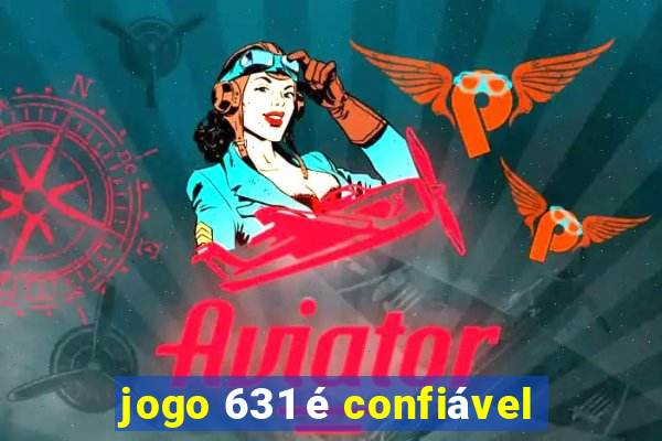 jogo 631 é confiável