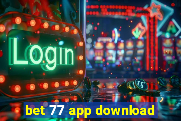 bet 77 app download